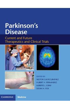 Poza produsului Parkinson's Disease: Current and Future Therapeutics and Clinical Trials - N�stor G�lvez-jim�nez