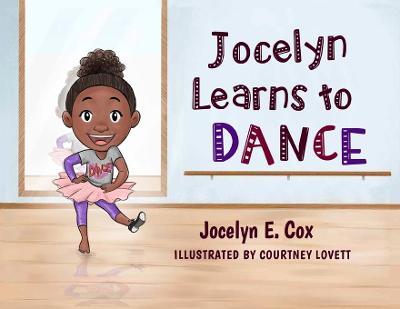 Jocelyn Learns to Dance - Jocelyn E. Cox (isaac)