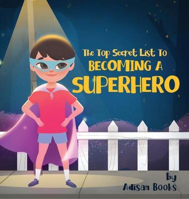 The Top Secret List to Becoming a Superhero - Adisan Books