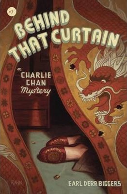 Behind That Curtain: A Charlie Chan Mystery - Earl Derr Biggers