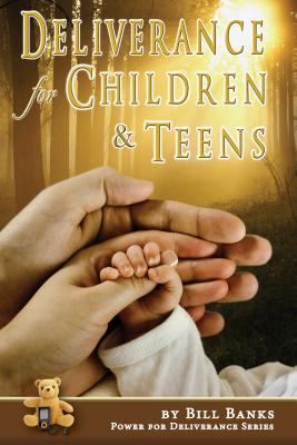 Deliverance for Children and Teens - B. Banks