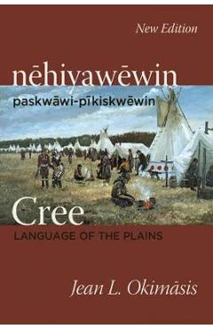 Poza produsului Cree: Language of the Plains: Nehiyawewin: Paskwawi-Pikiskwewin - Jean L. Okimasis