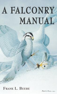 Falconry Manual - Frank L. Beebe