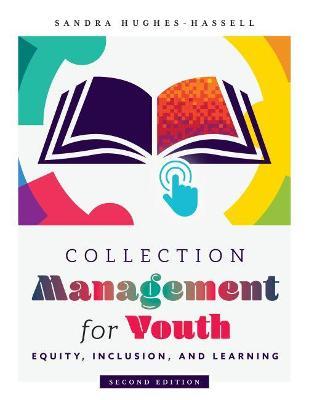 Collection Management for Youth: Equity, Inclusion, and Learning - Sandra Hughes-hassell