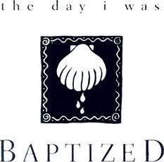The Day I Was Baptized - Pam Lucas