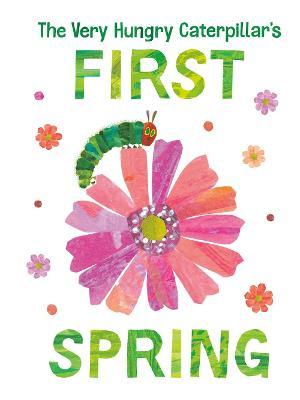 The Very Hungry Caterpillar's First Spring - Eric Carle
