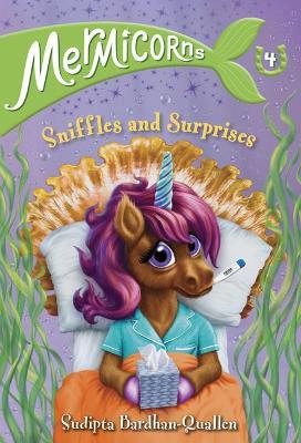 Mermicorns #4: Sniffles and Surprises - Sudipta Bardhan-quallen
