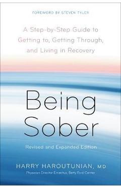 Coperta cărții 'Being Sober: A Step-By-Step Guide to Getting To, Getting Through, and Living in Recovery, Revised and Expanded - Harry'