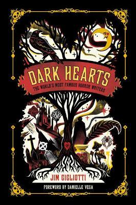 Dark Hearts: The World's Most Famous Horror Writers - Jim Gigliotti