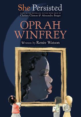 She Persisted: Oprah Winfrey - Ren�e Watson