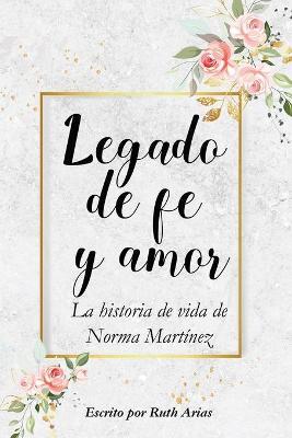 Legado de Fe y Amor - Ruth Arias