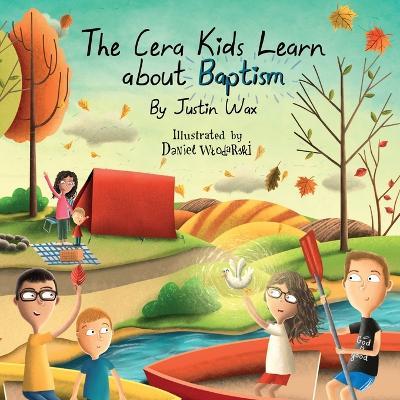 The Cera Kids Learn about Baptism - Justin T. Wax