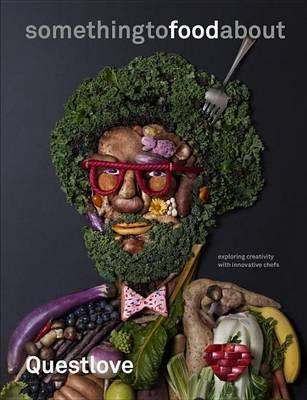 Something to Food about: Exploring Creativity with Innovative Chefs - Questlove