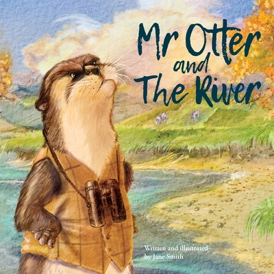 Mr Otter and The River - Jane Smith