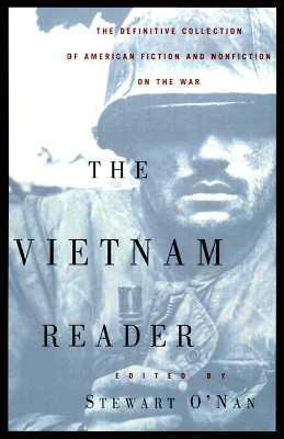 The Vietnam Reader: The Definitive Collection of Fiction and Nonfiction on the War - Stewart O'nan