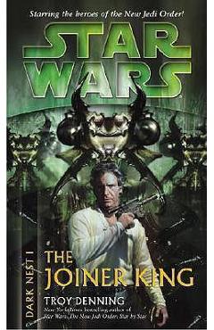 Coperta cărții 'The Joiner King: Star Wars Legends (Dark Nest, Book I) - Troy Denning'