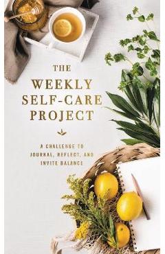 Poza produsului The Weekly Self-Care Project: A Challenge to Journal, Reflect, and Invite Balance - Zondervan