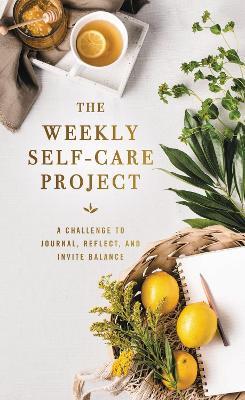 The Weekly Self-Care Project: A Challenge to Journal, Reflect, and Invite Balance - Zondervan
