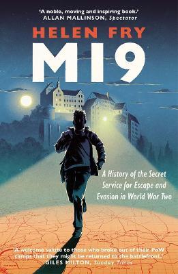 Mi9: A History of the Secret Service for Escape and Evasion in World War Two - Helen Fry