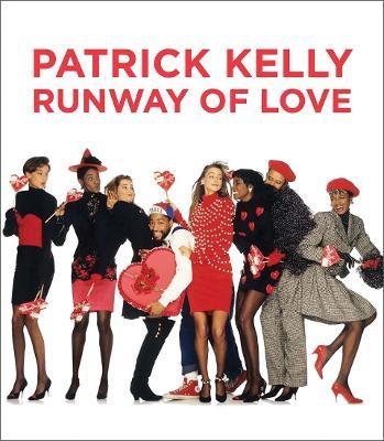 Patrick Kelly: Runway of Love - Laura L. Camerlengo