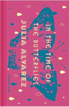 In the Time of the Butterflies - Julia Alvarez