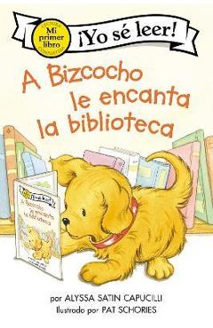 Poza produsului A Bizcocho Le Encanta La Biblioteca: Biscuit Loves the Library (Spanish Edition) - Alyssa Satin Capucilli