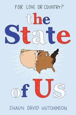 The State of Us - Shaun David Hutchinson