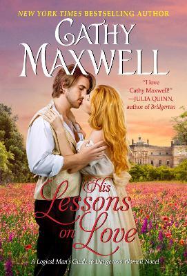 His Lessons on Love: A Logical Man's Guide to Dangerous Women Novel - Cathy Maxwell