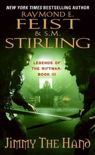 Jimmy the Hand: Legends of the Riftwar, Book 3 - Raymond E. Feist