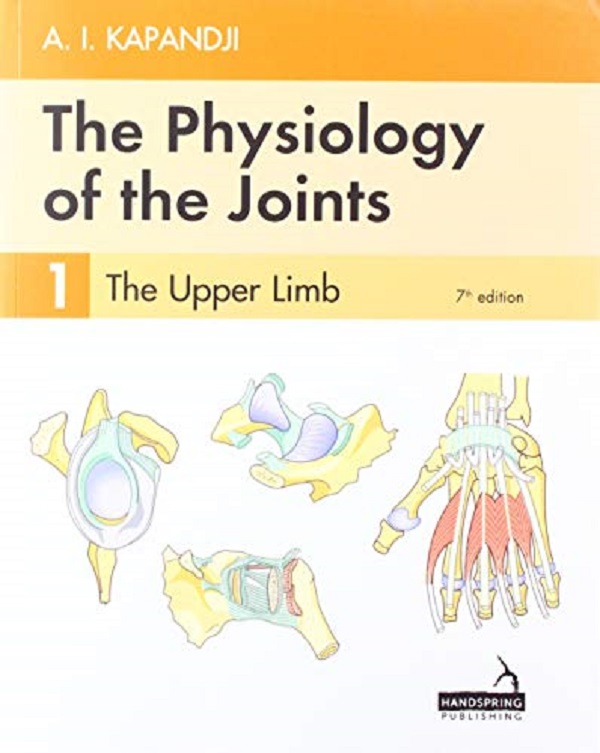 The Physiology of the Joints Vol.1: The Upper Limb - A.I. Kapandji
