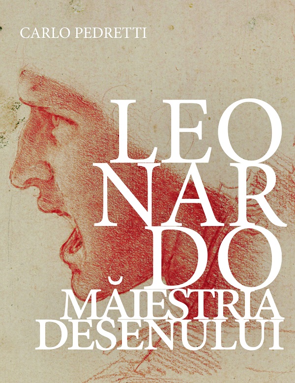 Leonardo. Maiestria desenului - Carlo Pedretti