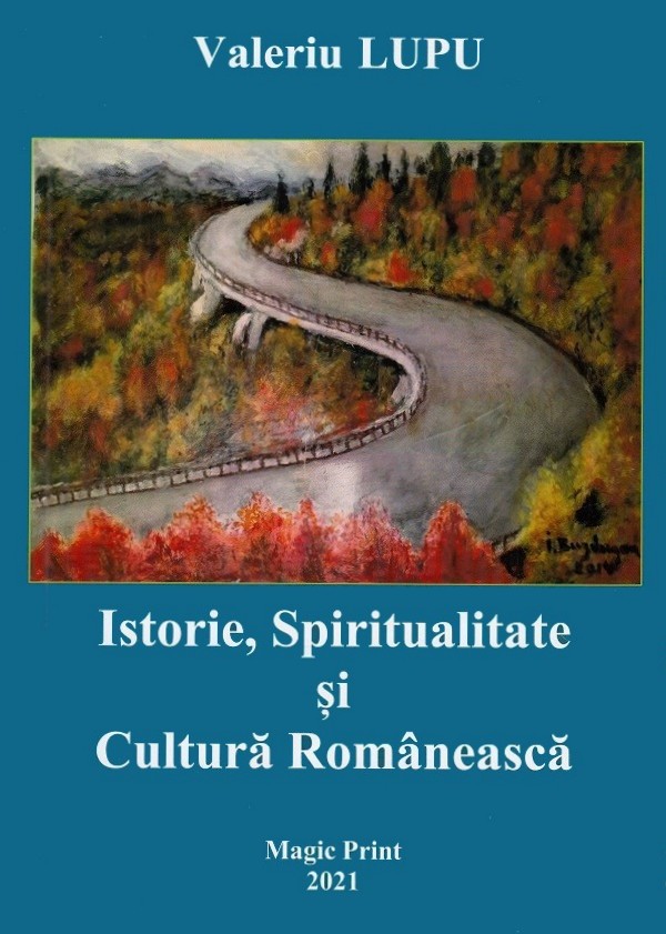 Istorie, spiritualitate si cultura romaneasca - Valeriu Lupu