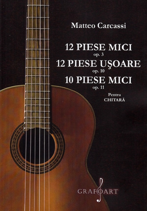 12 piese mici opus 3. 12 piese usoare opus 10. 10 piese mici opus 11 pentru chitara - Matteo Carcassi