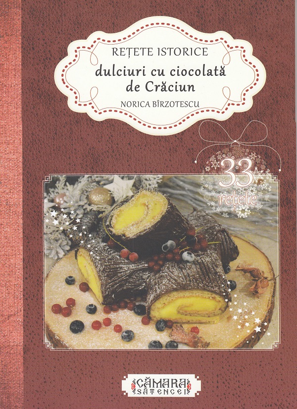 Retete istorice. Dulciuri cu ciocolata de Craciun - Norica Birzotescu