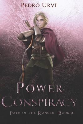 Power Conspiracy: (Path of the Ranger Book 9) - Sarima