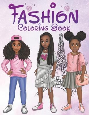 Fashion Coloring Book: Fashion, Style, Beauty & Creative Expression for Black and Brown Girls with Natural Curly Hair Coloring Book for Afric - Aaliyah Wilson