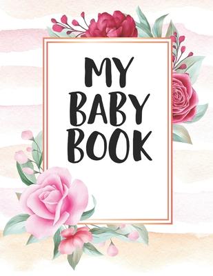 My Baby Book: Pregnancy Tracker For New Moms - Ashley M. Robb
