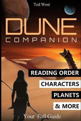 Dune Companion: Novels Reading Order, Characters, Planets, Houses & More in Frank Herbert's books series - Ted West