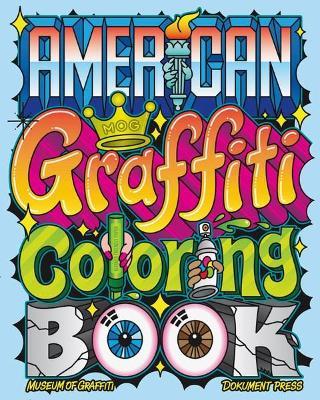 American Graffiti Coloring Book - Museum Of Graffiti
