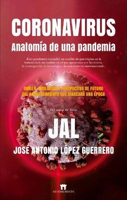 Coronavirus. Anatom�a de Una Pandemia - Jos� Antonio L�pez Guerrero