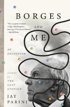 Coperta cărții 'Borges and Me: An Encounter - Jay Parini'