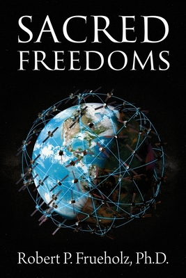 Sacred Freedoms - Robert P. Frueholz