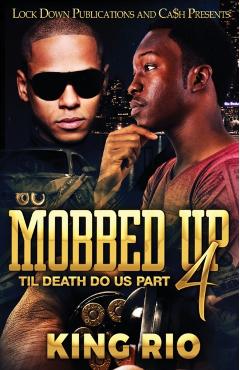 Mobbed Up 4 - King Rio