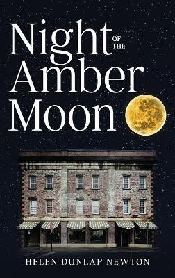 Night of the Amber Moon - Helen Dunlap Newton