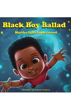 Coperta cărții 'Black Boy Ballad: Positive Affirmations for Boys - Martha Sylla Underwood'