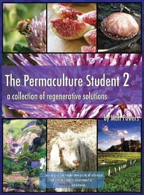 The Permaculture Student 2 - the Textbook 3rd Edition [Hardcover] - Matt Powers