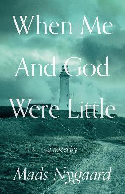When Me and God Were Little - Mads Nygaard