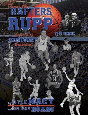 From the Rafters of Rupp -- The Book: Legends of Kentucy Basketball - Kyle Macy