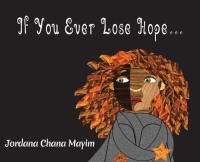 If You Ever Lose Hope... - Jordana Chana Mayim