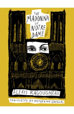 Coperta cărții 'The Madonna of Notre Dame - Alexis Ragougneau'